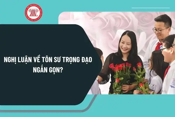 Nghị Luận Về Tôn Sư Trọng Đạo Ngắn Gọn? Mẫu Bài Nghị Luận Về Tôn ...