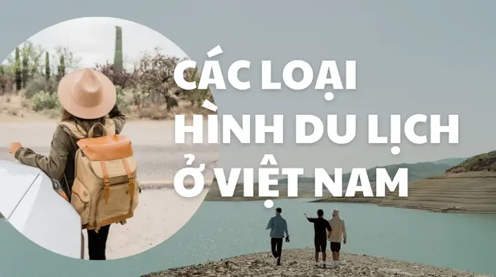 (điểm Danh) Các Loại Hình Du Lịch Ở Việt Nam Hút Khách Nhất (điểm Danh) Các Loại Hình Du Lịch Ở Việt Nam Hút Khách Nhất