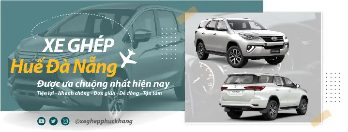 Xe Ghép Huế Đà Nẵng Giá Sốc Cam Kết Đưa Đón Tận Nơi