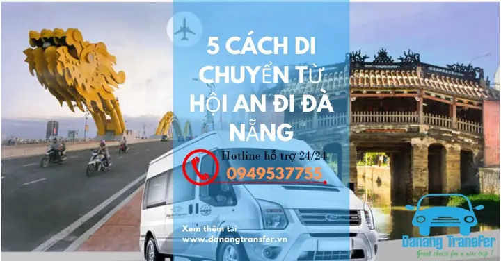 5+ Cách Di Chuyển Từ Hội An Đi Đà Nẵng Tiện Nhất 2025 5+ Cách Di Chuyển Từ Hội An Đi Đà Nẵng Tiện Nhất 2025
