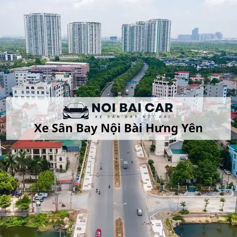 Xe Hưng Yên Đi Nội Bài - Noi Bai Car
