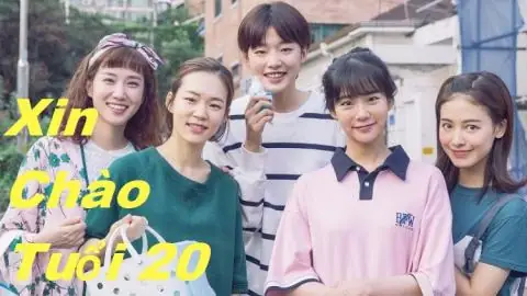 Xin Chào Tuổi 20 Tập 39 (thuyết Minh) - Phim Hàn Quốc
