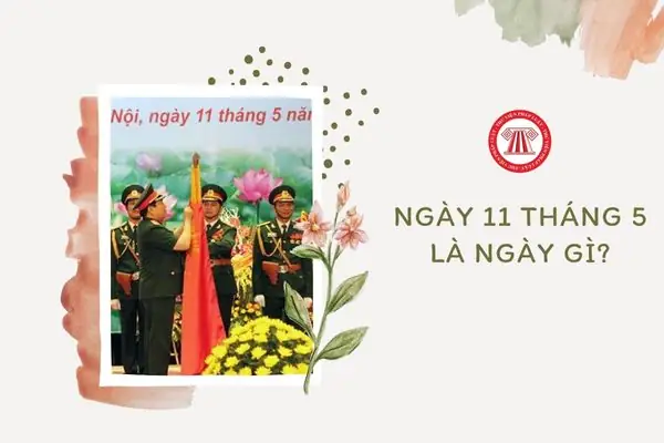 Ngày 11 Tháng 5 Là Ngày Gì? Ngày 11 Tháng 5 Có Phải Ngày Lễ Được ...