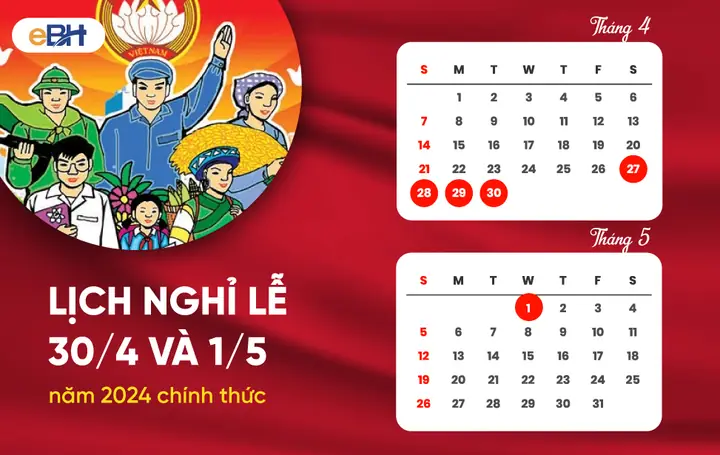 Lịch Nghỉ Lễ 30/4 Và Mùng 1/5 Năm 2024 Được Nghỉ 5 Ngày Liên Tục