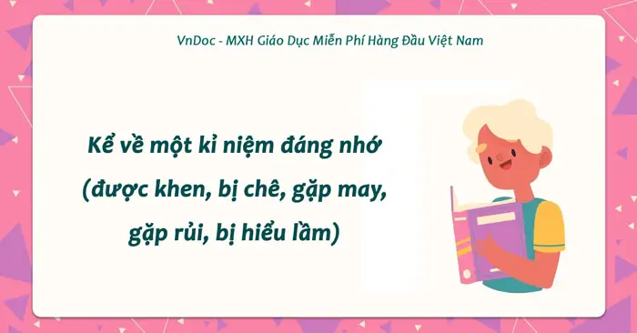 Kể Về Một Kỉ Niệm Đáng Nhớ Lớp 6 - Viết Bài Văn Kể Lại Một Trải ... Kể Về Một Kỉ Niệm Đáng Nhớ Lớp 6 - Viết Bài Văn Kể Lại Một Trải ...