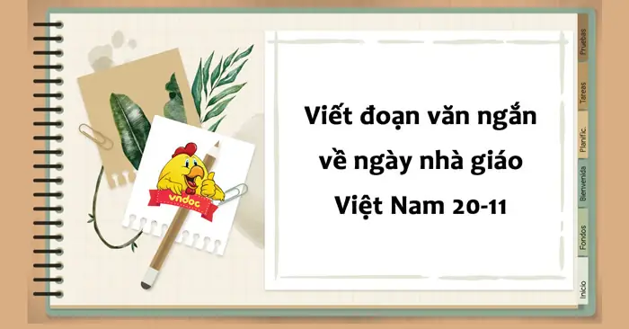Viết Đoạn Văn Ngắn Về Ngày Nhà Giáo Việt Nam 20-11 - Kể Về Ngày ... Viết Đoạn Văn Ngắn Về Ngày Nhà Giáo Việt Nam 20-11 - Kể Về Ngày ...