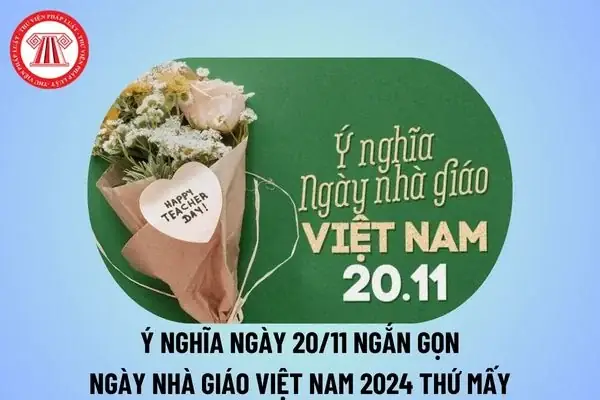 Ý Nghĩa Ngày 20 11 Ngắn Gọn? Bài Viết Ý Nghĩa Ngày 20 11? Ý Nghĩa Ngày Nhà Giáo Việt Nam 2024 Thế Nào? Ý Nghĩa Ngày 20 11 Ngắn Gọn? Bài Viết Ý Nghĩa Ngày 20 11? Ý Nghĩa Ngày Nhà Giáo Việt Nam 2024 Thế Nào?