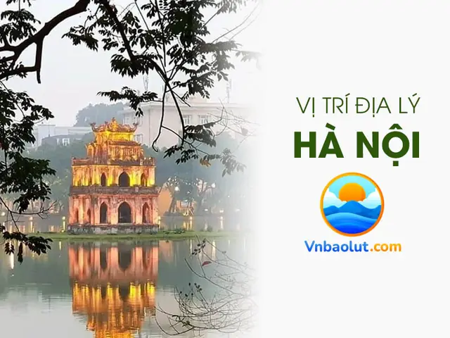 Vị Trí Địa Lý Hà Nội Trên Bản Đồ Cập Nhật Thông Tin Mới Nhất – Vnbaolut