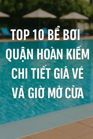 Top 10 Bể Bơi Quận Hoàn Kiếm – Giá Vé & Giờ Mở Cửa Top 10 Bể Bơi Quận Hoàn Kiếm – Giá Vé & Giờ Mở Cửa