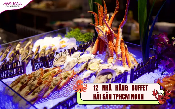 12 Nhà Hàng Buffet Hải Sản Tphcm Tươi Ngon, Giá Rẻ Nhất 12 Nhà Hàng Buffet Hải Sản Tphcm Tươi Ngon, Giá Rẻ Nhất