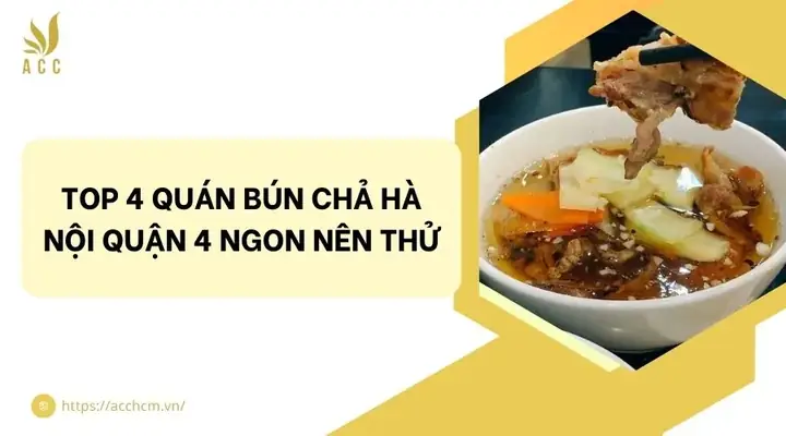 Top 4 Quán Bún Chả Hà Nội Quận 4 Ngon Nên Thử