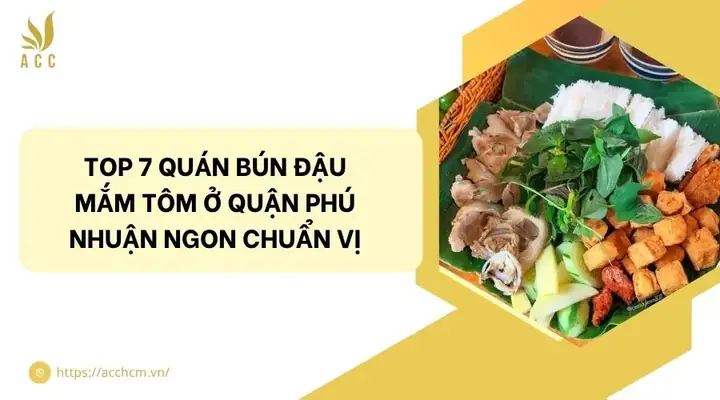 Top 7 Quán Bún Đậu Mắm Tôm Ở Quận Phú Nhuận Ngon Chuẩn Vị.jpg