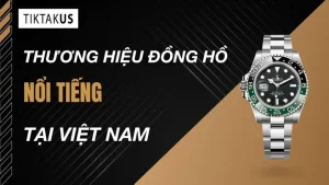 Top 15 Thương Hiệu Đồng Hồ Nổi Tiếng Tại Việt Nam Được Ưa Thích ...