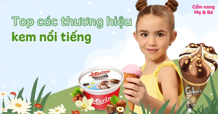 Top 10 Thương Hiệu Kem Nổi Tiếng Bạn Không Nên Bỏ Lỡ