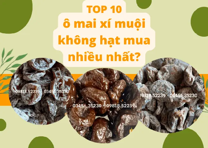 Top 10 Ô Mai Xí Muội Không Hạt Ngon Nhất Được Mua Nhiều Nhất - Ô ...