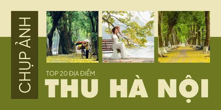 Top 20 Địa Điểm Chụp Ảnh Mùa Thu Hà Nội Đẹp Không Nên Bỏ Lỡ