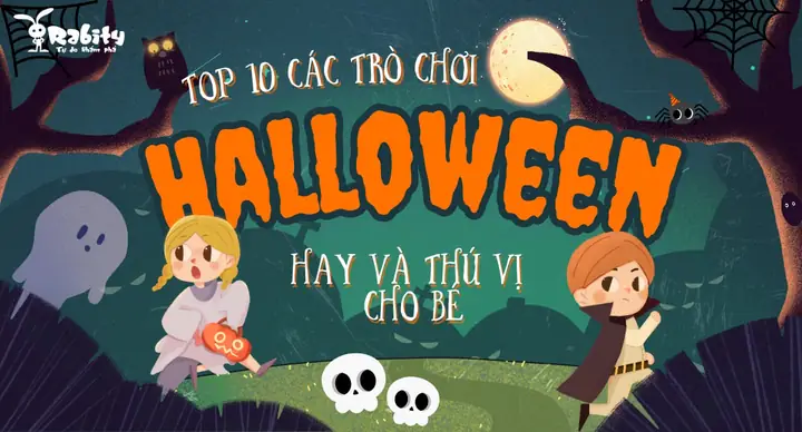 Top 10 Các Trò Chơi Halloween Cho Bé Hay, Thú Vị