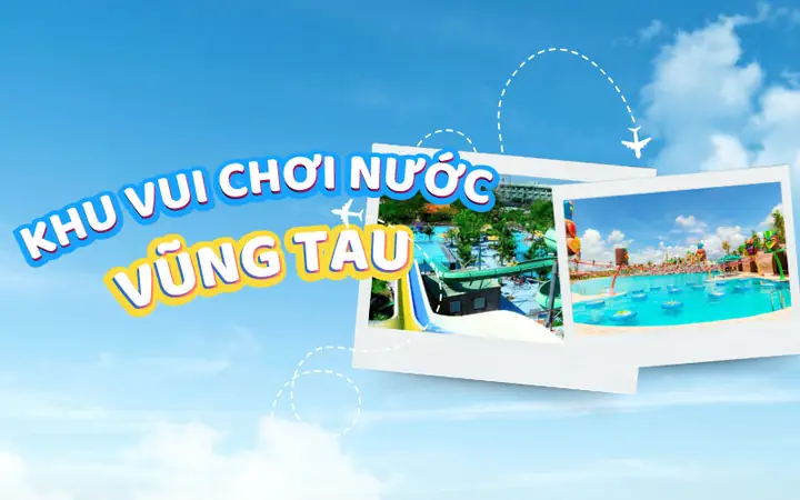 Điểm Tên Các Công Viên Nước Ở Vũng Tàu Siêu Hot Hit Điểm Tên Các Công Viên Nước Ở Vũng Tàu Siêu Hot Hit