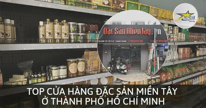 Cửa Hàng Đặc Sản Miền Tây Ở Hồ Chí Minh - Saigon Star Travel