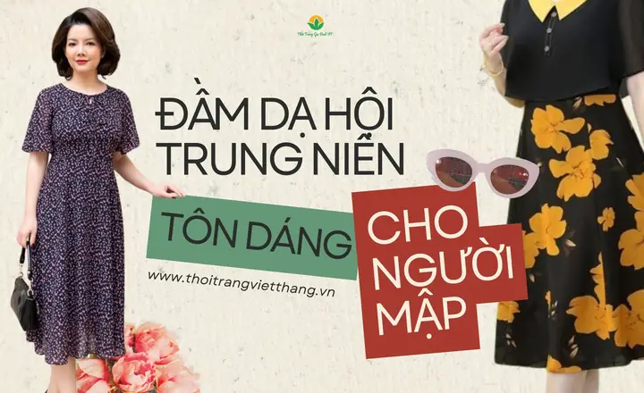 Top 7 Mẫu Đầm Dạ Hội Trung Niên Cho Người Mập Tôn Dáng, Che Khuyết Điểm Hoàn Hảo Top 7 Mẫu Đầm Dạ Hội Trung Niên Cho Người Mập Tôn Dáng, Che Khuyết Điểm Hoàn Hảo