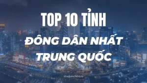 Top 10 Tỉnh Đông Dân Nhất Trung Quốc