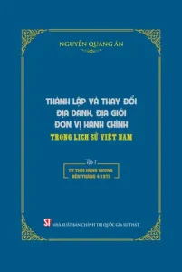 Thành Lập Và Thay Đổi Địa Danh, Địa Giới Đơn Vị Hành Chính Trong Lịch ...