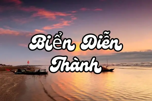 Cẩm Nang Du Lịch Biển Diễn Thành: Ăn Chơi Thả Ga Từ A-z