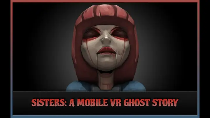 Sisters: A Vr Ghost Story