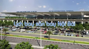 Lịch Bay Tại Sân Bay Nội Bài, Cập Nhật Nhanh Nhất.