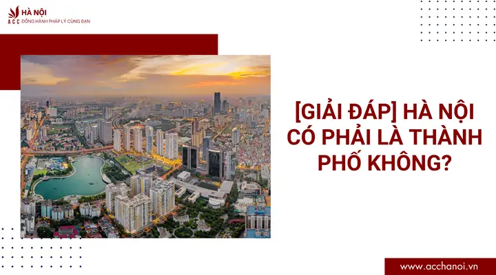 Hà Nội Có Phải Là Thành Phố Thuộc Trung Ương Không?