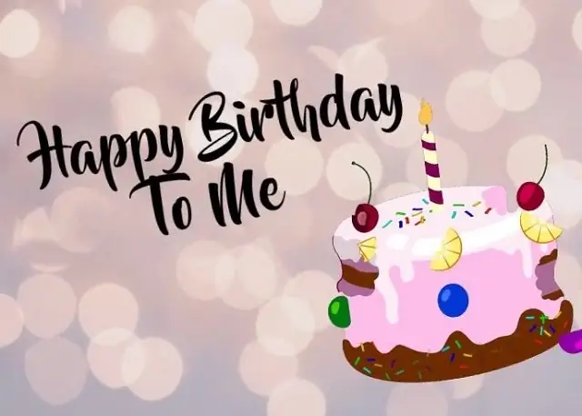 Happy Birthday To Me Là Gì? Lời Chúc Sinh Nhật Cho Bản Thân Hay Nhất