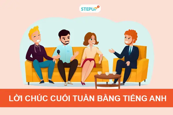 50+ Lời Chúc Cuối Tuần Bằng Tiếng Anh Hay Nhất Mọi Thời Đại