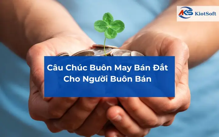 Câu Chúc Buôn May Bán Đắt Cho Người Buôn Bán