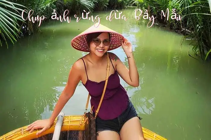 Tips Chụp Ảnh Rừng Dừa Bảy Mẫu Đẹp, Phù Hợp Với Bối Cảnh