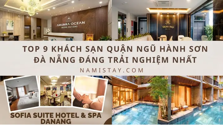 Top 9 Khách Sạn Quận Ngũ Hành Sơn Đà Nẵng Đáng Trải Nghiệm Nhất
