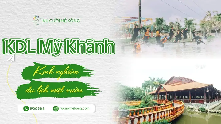 Khu Du Lịch Mỹ Khánh: Cẩm Nang Du Lịch Và Giá Vé Chi Tiết