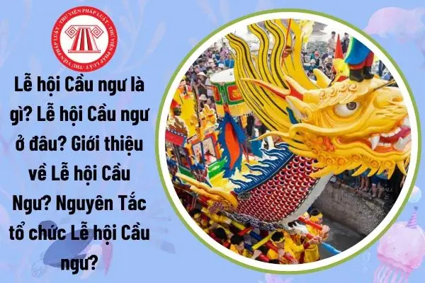 Lễ Hội Cầu Ngư Là Gì? Lễ Hội Cầu Ngư Ở Đâu? Giới Thiệu Về Lễ Hội Cầu Ngư?