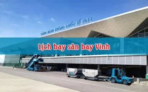 Lịch Bay Sân Bay Vinh, Cập Nhật 24/24