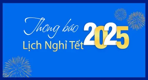 Thông Báo Về Việc Nghỉ Tết Dương Lịch 2025 Và Tết Nguyên Đán Ất Tỵ