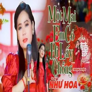 Một Mai Em Có Đi Lấy Chồng (đoạn Tuyệt) - Như Hoa - Tải Mp3 ...