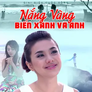 Nắng Vàng Biển Xanh Và Anh - Compilation By Various Artists ...