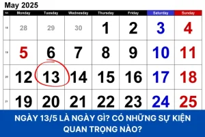 Ngày 13/5 Là Ngày Gì? Có Những Sự Kiện Quan Trọng Nào?