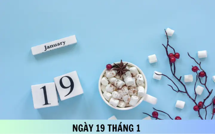 Ngày19/1 Là Ngày Gì? Ngày19/1 Là Ngày Gì?