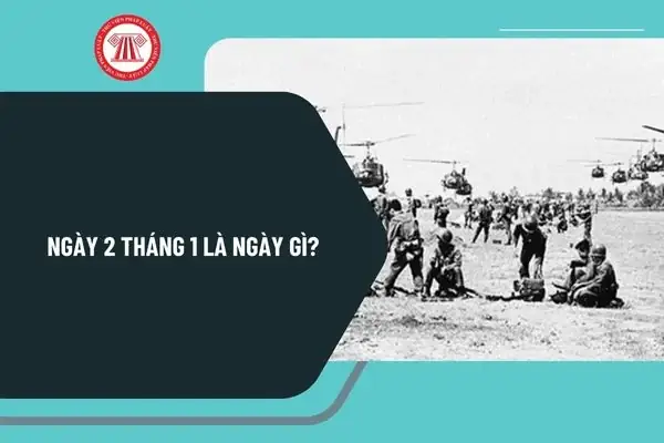 Ngày 2 Tháng 1 Là Ngày Gì? Ngày 2 Tháng 1 Là Ngày Gì Ở Việt Nam? Ngày 2 Tháng 1 Là Ngày Gì? Ngày 2 Tháng 1 Là Ngày Gì Ở Việt Nam?