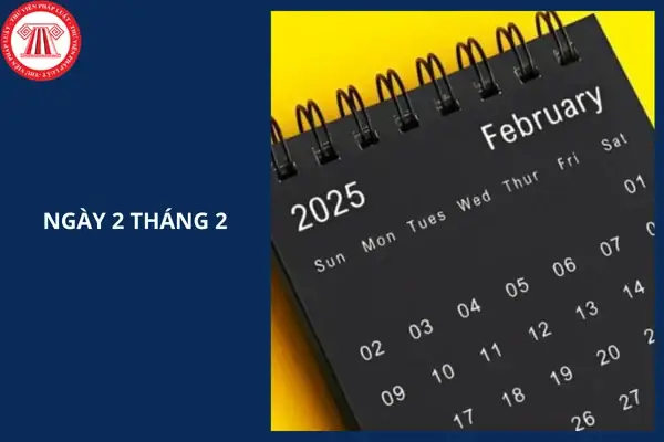 Ngày 2 Tháng 2 Là Ngày Gì? Ngày 2 Tháng 2 Năm 2025 Là Ngày Bao Nhiêu Âm? Ngày 2 Tháng 2 Là Ngày Gì? Ngày 2 Tháng 2 Năm 2025 Là Ngày Bao Nhiêu Âm?