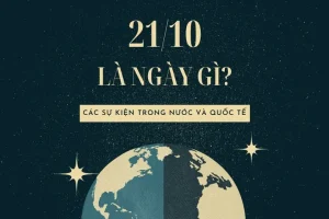 21/10 Là Ngày Gì? Khám Phá Những Sự Kiện Lịch Sử Quan Trọng Và Ý ...