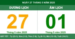 Âm Dương Lịch 27/05 - Lịch Vạn Niên Ngày 27/05/2025