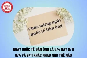 Ngày Quốc Tế Đàn Ông 6 4 Hay 19 11? 6 4 Và 19 11 Khác Nhau Như ...