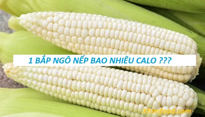 Bắp Ngô Nếp Bao Nhiêu Calo? Ăn Ngô Nếp Có Béo Không ...