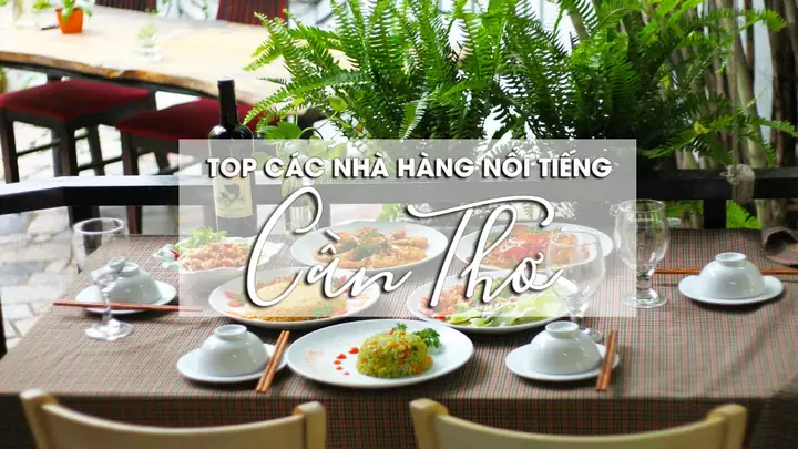 Top 12 Nhà Hàng Nổi Tiếng Tại Cần Thơ (2025) Top 12 Nhà Hàng Nổi Tiếng Tại Cần Thơ (2025)